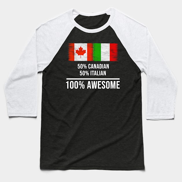 50% Canadian 50% Italian 100% Awesome - Gift for Italian Heritage From Italy Baseball T-Shirt by Country Flags